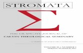 STROMATA Σ - Calvin Theological Seminary · proper credit to Stromata. Authors may also post a copy of their article, paper, or review on a non-commercial website and/or blog. Please