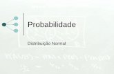 Probabilidade - cis.udel.edu · P x dx =( ) 1 ≤ P x ≤0 ( ) 1 A função densidade da normal (e de qualquer outra variável aleatória contínua) pode ser compreendida como uma