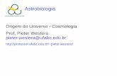 Origem do Universo - Cosmologia Prof. Pieter Westera ...professor.ufabc.edu.br/~pieter.westera/AstrobioAula01.pdf · eram no passado, quando a idade do Universo era menor, e em distâncias