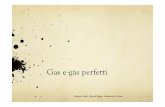 Gas e gas perfetti - fisica.uniud.itcobal/Lezione_XII_fisicaI.pdf · Interpretazione Molecolare Le molecole di un gas esercitano una forza sulle pareti del contenitore Le molecole
