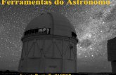 Ferramentas do Astrônomo - Departamento de Astronomiadamineli/aga215/powerpoint/4-Ferramentas.pdf · Razão focal = F/D se escreve f/# Q. Como o brilho da imagem varia com a razão