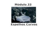 Aulas 06 e 07 - Prof. Alex Física e Matemática | Colégio … · PPT file · Web view2010-08-20 · Módulo 33 Espelhos Curvos * * * * * * * * * * * * * Espelhos Curvos Introdução: