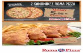 2 ΚΑΝΟΝΙΚΕΣ ROMA PIZZAromapizza.gr/pdf/Roma_Pizza_Menu_02_2018.pdfΤηλεφωνήστε στο κατάστηµα της περιοχής σας: 5, 5 € O α Α 2 ΚΑΝΟΝΙΚΕΣ