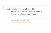Computer Graphics III – Monte Carlo integration Direct ...jaroslav/teaching/2015-npgr010/slides/04... · Monte Carlo method We simulate many random occurrences of the same type
