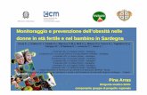 Monitoraggio e prevenzione dell ’obesit à nelle donne in ... · Sociale della Regione Sardegna ha promosso un progetto di sorveglianza nutrizionale in età infantile e nella donna