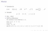 A=[1 2 3; -1 -1 -1] b=[1;2] c=[0, -1, 2]alonso/didattica/CNCivile10_11/intromatlab.pdf · Matlab ICalcolatrice. 3+4 2(3+1) p ... I cicli in Matlab ICiclo for: ripete le istruzioni