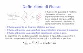 Deﬁnizione(di(Flusso( - Macroarea di Scienze M.F.N. · Teoremadi(Gauss(“Il flusso Φ E di campo elettrico che attraversa una qualunque superficie chiusa è proporzionale alla