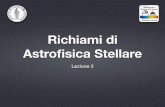 Richiami di Astr oÞsica Stellar e - arcetri.astro.itmarconi/Lezioni/Extragal08/Lezione02.pdf · stelle sotto L5 non riescono a bruciare H. AA 2007/2008 Richiami di Astroﬁsica Stellare