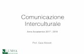 Comunicazione Interculturale - lumsa.it · Comunicazione Interculturale Anno Accademico 2016 - 2017 Prof. Gaia Moretti Anno Accademico 2017 - 2018 •