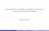 Accounting for the E⁄ect of Health on Economic Growth by ...qed.econ. · PDF fileAccounting for the E⁄ect of Health on Economic Growth by David Weil (2006) September 2007 Health