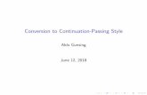 Conversion to Continuation-Passing Stylefreek/courses/tt-2017/slides/aldo.pdf · Conversion to Continuation-Passing Style Aldo Gunsing June 12, 2018. Conversion to Continuation-Passing
