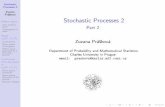 Stochastic Processes 2 - Part 2 - Univerzita praskova/prez2.pdf · PDF fileStochastic Processes 2 Zuzana Pr a skov a Hilbert space Inner product space Convergence in norm Space L2(;A;P)