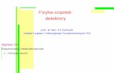 Fizyka cz ˛astek: detektory - Zakład Cząstek i ...hep.fuw.edu.pl/u/zarnecki/me12/wyklad07.pdf · Przekrój czynny na oddziaływanie neutrin z ... Próg wyzwalania mógł byc obni´