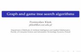 Graph and game tree search algorithms - wikizmsi.zut.edu.plwikizmsi.zut.edu.pl/uploads/e/ef/2_search_en.pdf · algorytm Dijkstry, and other. Breadth First Search operates on two sets: