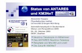 Status von ANTARES und KM3NeT -  · Proposal-Einreichung bei EU 4. März 2004 ... km3 ν-Teleskop auf Nordhalbkugel komplementär zu IceCube am Südpol 3-jährige EU-finanzierte Design-Studie