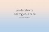Waldenströms makroglobulinemi - medlem.foreningssupport.se · 90 % WM patients, roll i en signalväg i cellerna (NF-κB pathway) ... ödem, hepatomegali, makroglossi. Symptom 2.