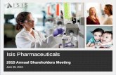 Isis Pharmaceuticals - videonewswire.com 30, 2015 – Annual... · β-Thalassemia ISIS-DGAT2 Rx NASHPKK RG-125 NASH in Patients with Type 2 Diabetes ISIS-GSK4-L Rx Ocular Disease