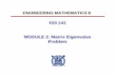 010 141010.141 MODULE 2: Matrix Eigenvalue MATHEMATICS IIENGINEERING MATHEMATICS II 010 141010.141 MODULE