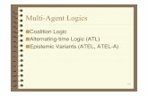 Multi-Agent Logics - Utrecht Logics Coalition Logic Alternating-time Logic (ATL) Epistemic Variants