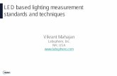 LED based lighting measurement standards and t .LED based lighting measurement standards and techniques