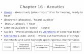 Chapter 16 - Acoutics - Experimental Astrophysics · Chapter 16 - Acoutics •Greek - ἀκουστικός ... Very calm room 2×10−4–6.32×10−4Pa 20 –30 dB Light leaf rustling,