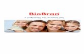 ο ρυθμιστής της ανοσίας ... - biobran.gr · Biobran Biobran 250: Σε 50 δισκία των 250 mgr (είναι και μασώμενα), (ή οικονομική