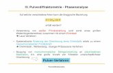 IV. Pulverdiffraktometrie - Phasenanalyselehre.ikz-berlin.de/physhu/scripte/roentgen/Vorlesung04_Pulverdiffraktometrie... · Debye-Scherrer-Methode Prinzip • Nicht gesamte Laue-Kegel