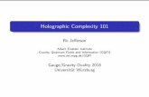 Holographic Complexity 101 - physik.uni-wuerzburg.de · Holographic complexity Susskind proposed \holographic complexity" as the CFT quantity that encodes the continued evolution