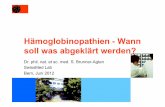 Hämoglobinopathien - Wann soll was abgeklärt werden? · PDF fileHämoglobinopathie 3% der Weltbevölkerung sind Träger in der Schweiz leben 50‘000 betroffene Menschen 200-300