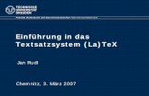 Einführung in das Textsatzsystem (La)TeX - TU Dresden · Einführung in das Textsatzsystem (La)TeX Fakultät Mathematik und Naturwissenschaften Fachrichtung Mathematik Chemnitz,