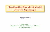 Testing the Standard Model with the lepton g-2personalpages.to.infn.it/~beraudo/colloquia/files/torino2.pdf · Testing the Standard Model with the lepton g-2 Massimo Passera INFN