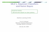 MLE’s, Bayesian Classifiers and Naïve Bayesand Naïve Bayestom/10601_sp08/slides/NBayes-1-28-2008-plus.pdf · MLE’s, Bayesian Classifiers and Naïve Bayesand Naïve Bayes Required