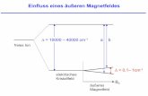 Einfluss eines äußeren Magnetfeldes - FHI · Einfluss eines äußeren Magnetfeldes B 0 freies Ion elektrisches Kristallfeld ∆= 10000 – 40000 cm-1 ∆= 0,1– 1cm-1 äußeres