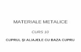 MATERIALE METALICE I - sim.utcluj.ro Metalice 10.pdf · (retasură concentrată, fluiditate bună – singurele aliaje ale Cu care se pot turna bine sub presiune) Deformabilitate