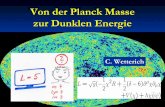 Von der Planck Masse zur Dunklen Energiewetterich/Talks/Cosmo/Y0608/DE... · Parameter Spezielle ... GERDA. Cosmon - Neutrino Kopplung β. Wachsende Neutrino - Masse stoppt Kosmon