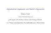 Hyperkähler Implosion and Nahm's Equationsagricola/rauisch2016/talks/roeser.pdf · Hyperk ahler Implosion and Nahm’s Equations Markus R oser Leibniz Universit at Hannover joint