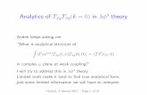 theory 4 λφ in =0) k Analyticsof - University of Oxford fileAnalyticsofTxyTxy(k =0)inλφ4 theory Andrei keeps asking me “What is analytical structure of Z d4xeiωthT xy(t,x)Txy(0,0)i