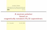 A neutron polariser based on magnetically remanent Fe/Si ... · causes anisotropic magnetic properties (magnetostriction) reason: shape of sputter target and aperture (ca. 100×400mm