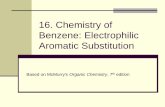 16. Chemistry of Benzene: Electrophilic Aromatic Substitution · 2 Substitution Reactions of Benzene and Its Derivatives Benzene is aromatic: a cyclic conjugated compound with 6 π