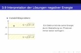 3.9 Interpretation der Lösungen negativer Energie · 3.9 Interpretation der Lösungen negativer Energie Instabilitätsproblem: E m m E = p + m2 2 E = p + m2 2 Ein Elektron könnte