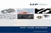 laser made solutions! - LCP - Lasermaterialbearbeitung · Wir sehen unsere Bestimmung darin, die Qualität unserer Dienstleistungen, die Ihre Kunden von Ihren Produkten erwarten,