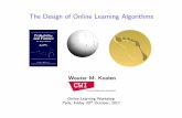 The Design of Online Learning Algorithms fileThe Design of Online Learning Algorithms Wouter M. Koolen Online Learning Workshop Paris, Friday 20th October, 2017