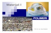 Materijali I-Podjela polimeria-dio - sfsb.unios.hrikladar/Materijali I/Podjela polimeria.pdf · Polimeri su tvari nastale međusobnim povezivanjem (kovalentnom vezom) malih molekulskih