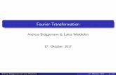 Fourier-Transformation fileAndreas Bruggemann & Lukas Westhofen 17. Oktober, 2017 Andreas Bruggemann & Lukas Westhofen 17. Oktober, 2017 1 / 57. Inhalt 1 Einleitung Signaldarstellung