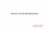 Amino Acid Metabolism - School of Medicine · PDF fileRole of “one -carbon pool” in Amino Acid Metabolism/catabolism. The “one-carbon pool” refers to single carbon units attached