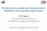 Performance quality monitoring system (PQM) for the Daya ... · PDF filePerformance quality monitoring system (PQM) for the Daya Bay experiment LIU Yingbiao Institute of High Energy
