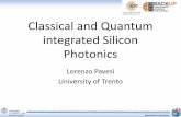 Classical and Quantum integrated Silicon Photonics 2018.pdf · Mass manufacturability, low cost, high volumes and state of the art performances Natural way of merging photonics and
