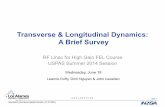 Transverse & Longitudinal Dynamics: A Brief Survey · UNCLASSIFIED Slide 1 Transverse & Longitudinal Dynamics: A Brief Survey RF Linac for High Gain FEL Course USPAS Summer 2014 Session