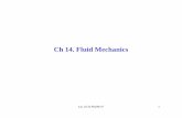 Ch 14. Fluid Mechanicsliu.physics.ucdavis.edu/Phy9b/Fluid.pdf · Ch 14. Fluid Mechanics. Liu UCD Phy9B 07 2 14-1. Density Density ρ=m/V - kg/m3 1g/cm3=1000 kg/m3 Intrinsic to a material,