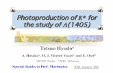 Photoproduction of K* for the study of (1405)tetsuo.hyodo/old/publication/04_02KEKlattice.pdf · Photoproduction of K* for the study of Λ(1405) Tetsuo Hyodoa a RCNP, Osaka b IFIC,